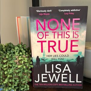 None of This is True by Lisa Jewell